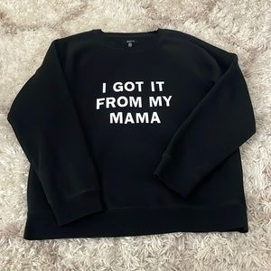 I Got It From My Mama Sweater